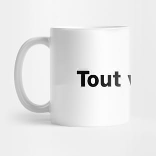 Tout va Bien No. 5 -- Everything is Alright, Everything is Fine Mug